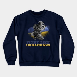 Fight Like Ukrainian Crewneck Sweatshirt